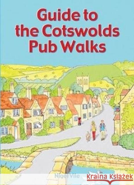 Guide to the Cotswolds Pub Walks Nigel Vile 9781846743726