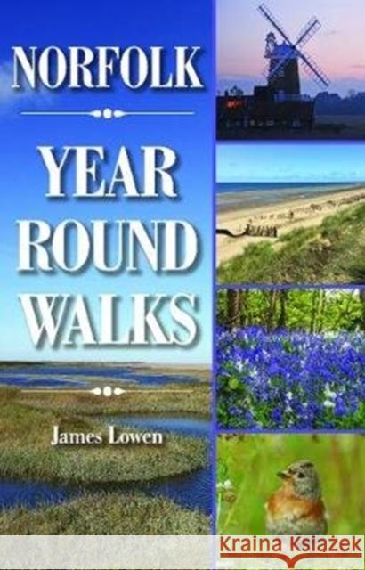 Norfolk Year Round Walks James Lowen 9781846743856 Countryside Books