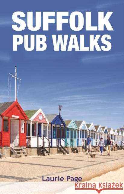 Suffolk Pub Walks: 20 Circular Short Walks Laurie Page 9781846743993 Countryside Books