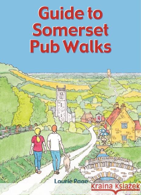 Guide to Somerset Pub Walks: 20 Circular Walks Laurie Page 9781846744099 Countryside Books