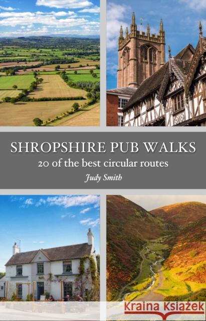 Shropshire Pub Walks: 20 of the best circular walks Judy Smith 9781846744181 Countryside Books