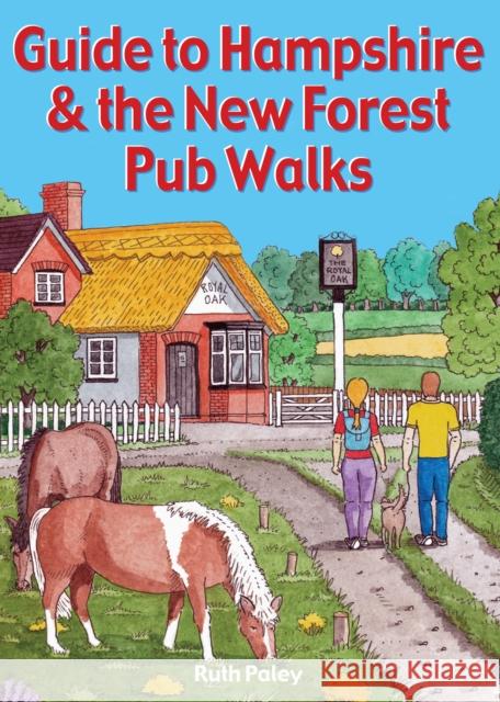 Guide to Hampshire & the New Forest Pub Walks Ruth Paley 9781846744242