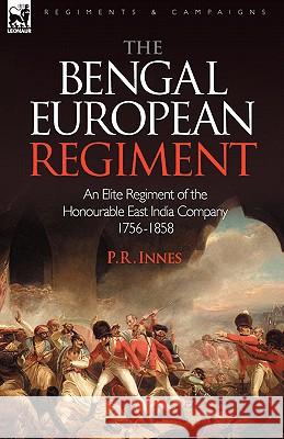 Bengal European Regiment  9781846774607 Leonaur Ltd