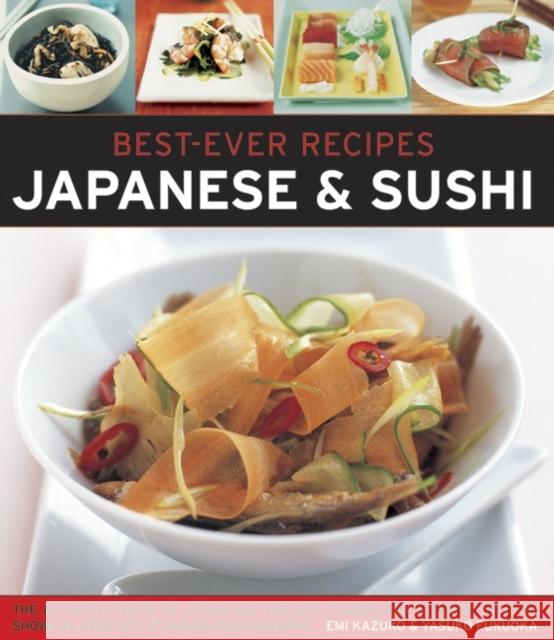 Best Ever Recipes: Japanese & Sushi Kazuko Emi 9781846812071 Anness Publishing