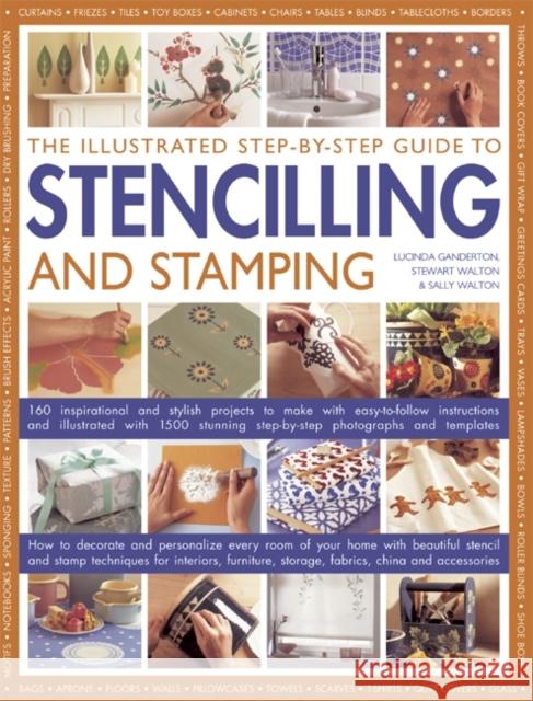 Illustrated Step-by-step Guide to Stencilling and Stamping Luvinda Ganderton 9781846812651 Anness Publishing