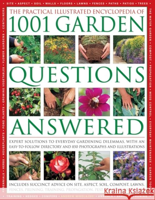 Practical Illustrated Encyclopedia of 1001 Garden Questions Answered Andrew Mikolajski 9781846813528 0