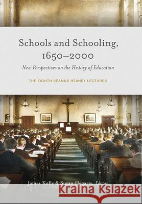 Schools and Schooling, 1650-2000: New Perspectives on the History of Education - The Eighth Seamus Heaney Lectures James Kelly Susan Hegarty 9781846826283 Four Courts Press