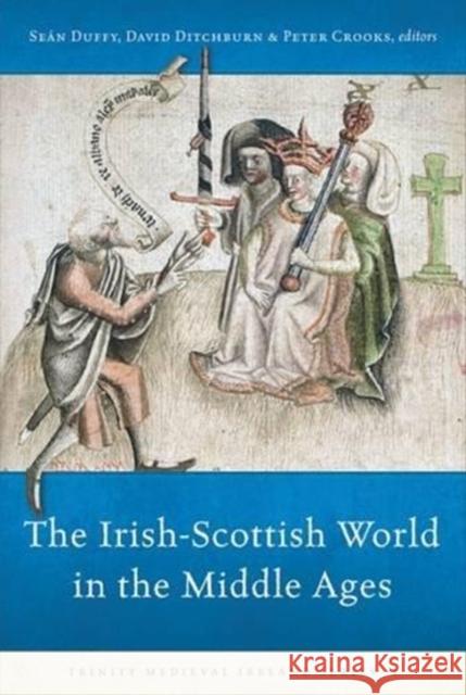 The Irish-Scottish World in the Middle Ages  9781846826351 Four Courts Press Ltd