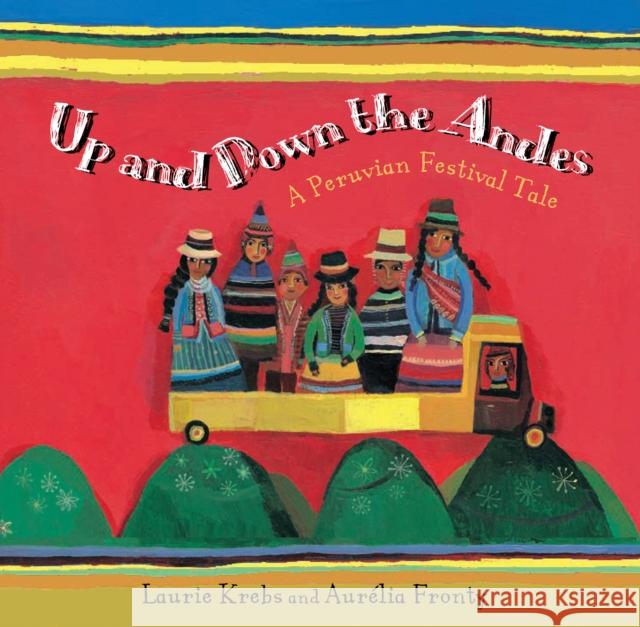 Up and Down the Andes Laurie Krebs Aurelia Fronty 9781846864681 