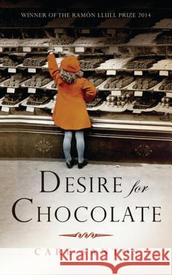 Desire for Chocolate Care Santos, Julie Wark 9781846883941 Alma Books Ltd