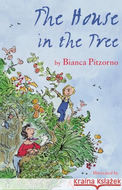 The House in the Tree Bianca Pitzorno Quentin Blake Stephen Parkin 9781846884108 Alma Books