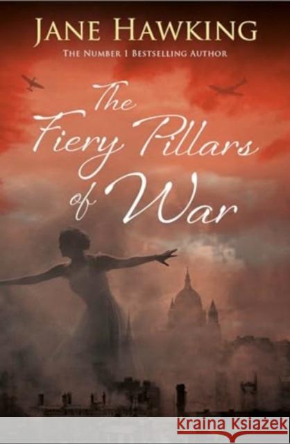 The Fiery Pillars of War Jane Hawking 9781846884733