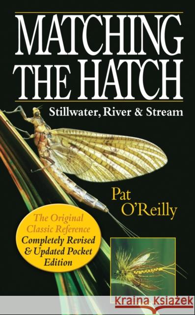 Matching the Hatch: Stillwater, River and Stream Pat O'Reilly 9781846892394