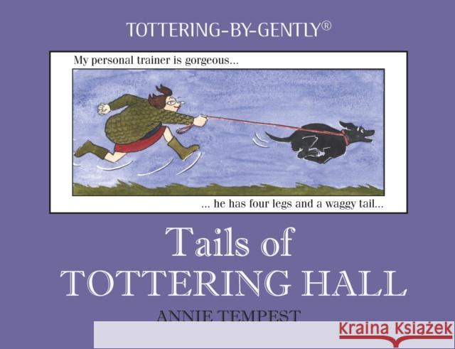 Tails of Tottering Hall Annie Tempest 9781846893223 Quiller Publishing Ltd