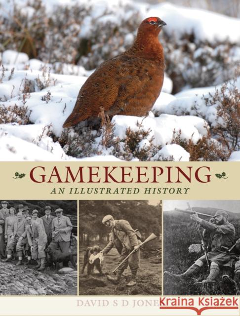 Gamekeeping: An Illustrated History David S. D. Jones 9781846893810 Quiller Publishing Ltd