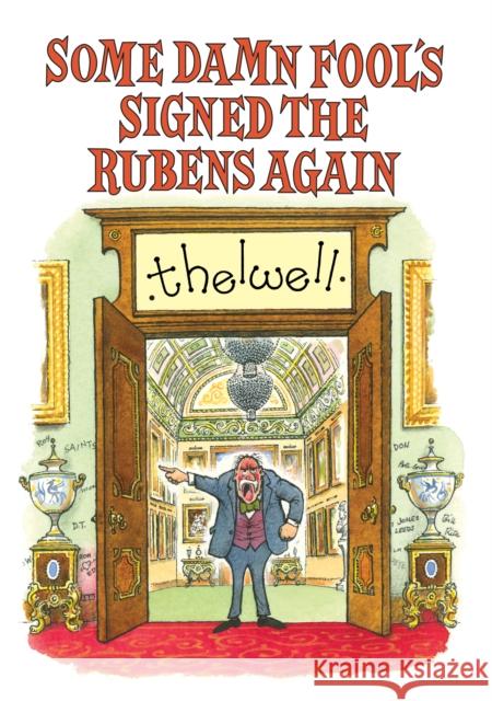 Some Damn Fool's Signed the Rubens Again Norman Thelwell 9781846893995