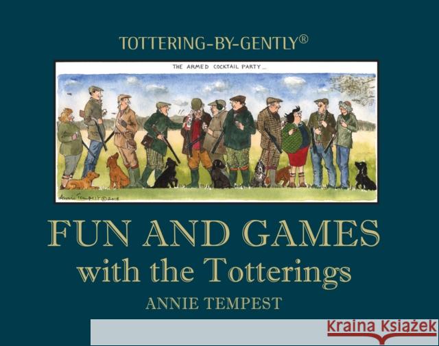 Fun and Games with the Totterings Annie Tempest 9781846894053 Quiller Publishing Ltd