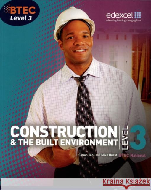 BTEC Level 3 National Construction and the Built Environment Student Book Simon Topliss 9781846906565