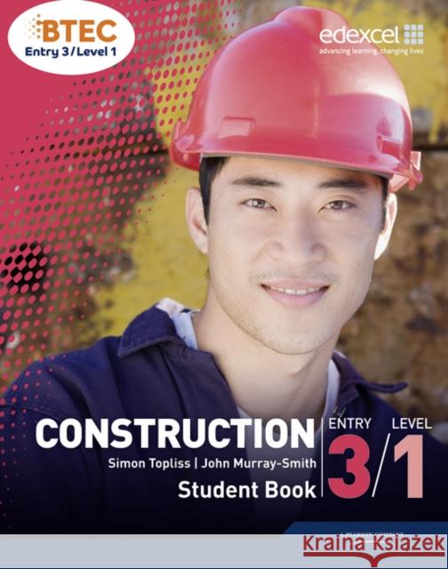 BTEC Entry 3/Level 1 Construction Student Book Murray-Smith, John|||Topliss, Simon 9781846909207 Pearson Education Limited