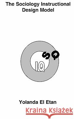 The Sociology Instructional Design Model Yolanda El Etan 9781846930706 Best Global Publishing Ltd