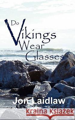 Do Vikings Wear Glasses? Jon Laidlaw 9781846930751