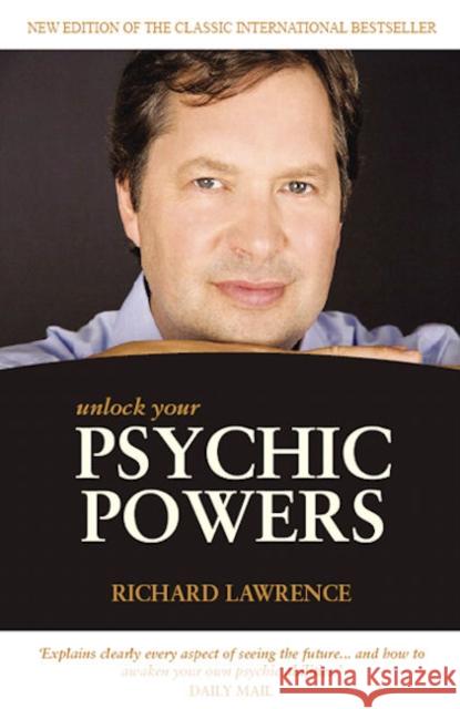 Unlock Your Psychic Powers Richard Lawrence 9781846940880