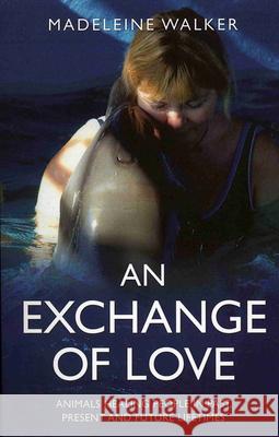 An Exchange of Love Madeleine Walker 9781846941399 John Hunt Publishing