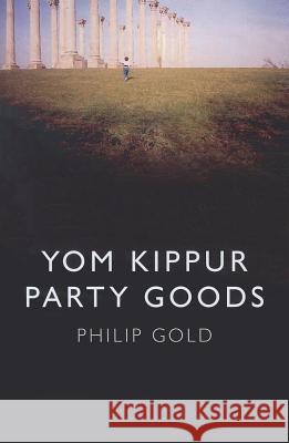 Yom Kippur Party Goods Philip Gold 9781846943980