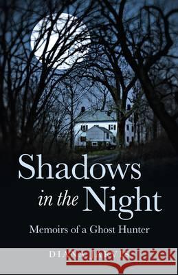 Shadows in the Night – Memoirs of a Ghost Hunter Diana Jarvis 9781846944048