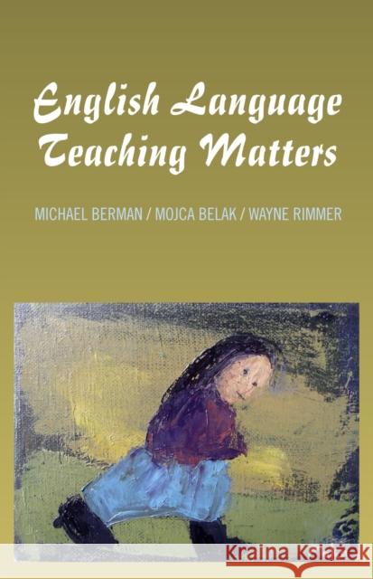 English Language Teaching Matters Michael Berman 9781846944116 John Hunt Publishing