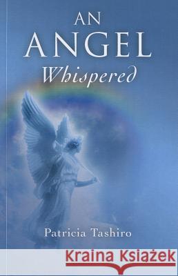 An Angel Whispered Patricia Tashiro 9781846944284