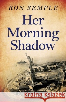 Her Morning Shadow Ron Semple 9781846944932