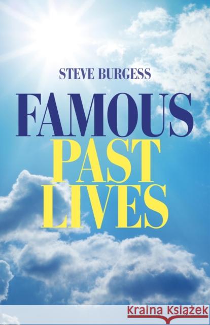 Famous Past Lives Steve Burgess 9781846944949