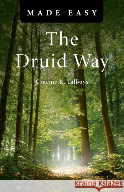 The Druid Way Talboys, Graeme 9781846945458 John Hunt Publishing
