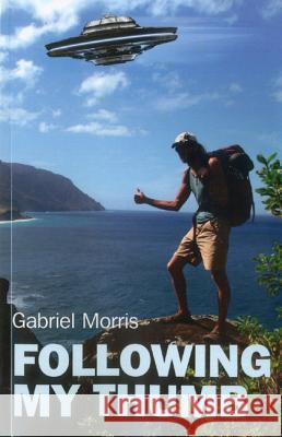 Following My Thumb Gabriel Morris 9781846948497 0