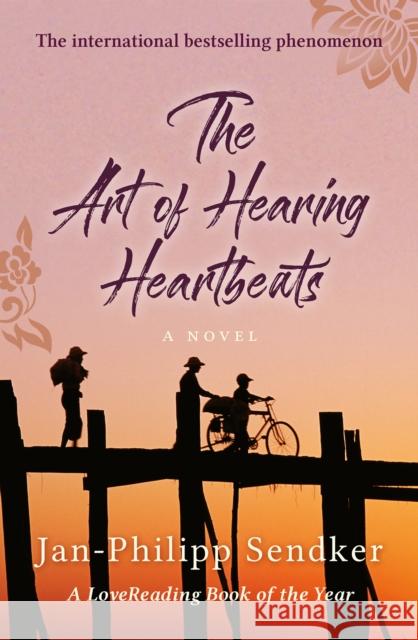 The Art of Hearing Heartbeats Jan-Phillip Sendker 9781846972409