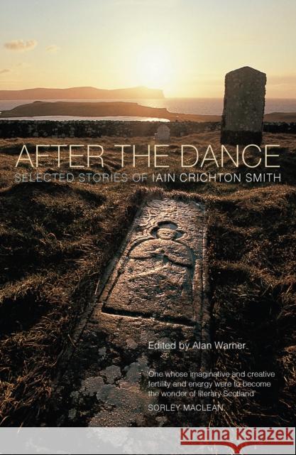After the Dance: Selected Stories of Iain Crichton Smith Iain Crichton Smith 9781846974038 Birlinn General