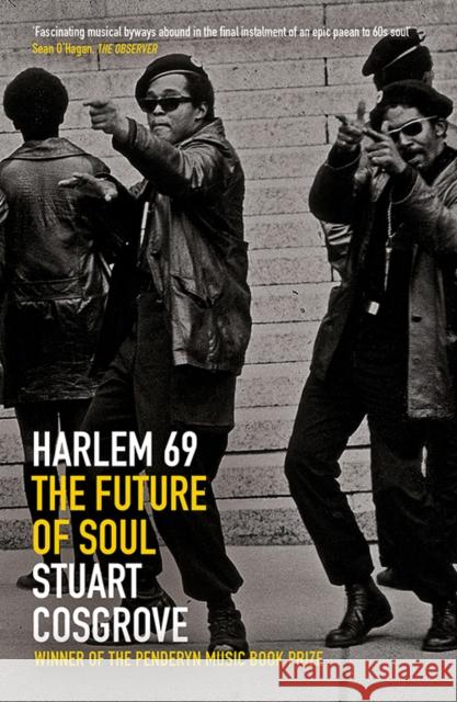 Harlem 69: The Future of Soul Stuart Cosgrove 9781846974748 Birlinn General
