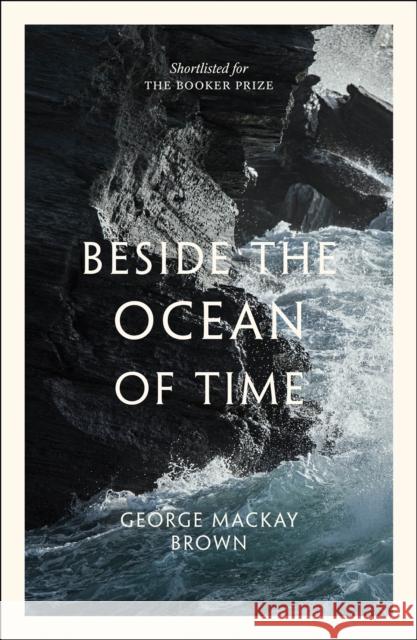 Beside the Ocean of Time George Mackay Brown 9781846975103