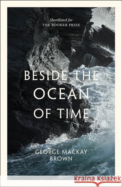 Beside the Ocean of Time George Mackay Brown 9781846975103 Birlinn General