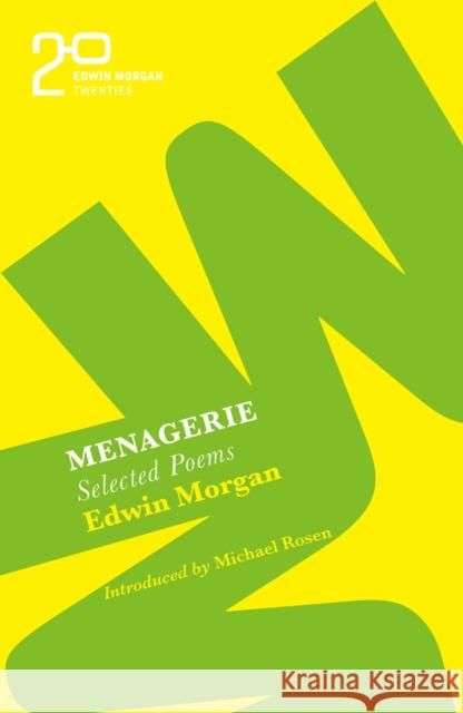 The Edwin Morgan Twenties: Menagerie Edwin Morgan 9781846975431