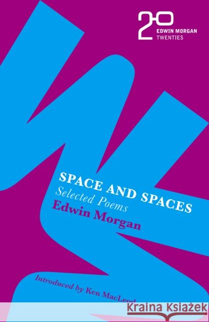 The Edwin Morgan Twenties: Space and Spaces Edwin Morgan 9781846975462