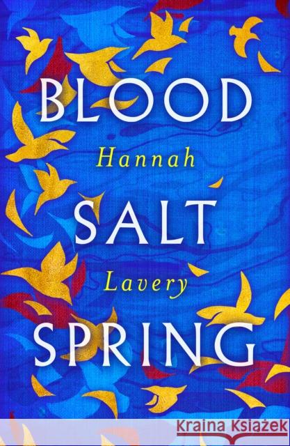 Blood Salt Spring: The Debut Collection from Edinburgh's Makar Hannah Lavery 9781846976070 Birlinn General