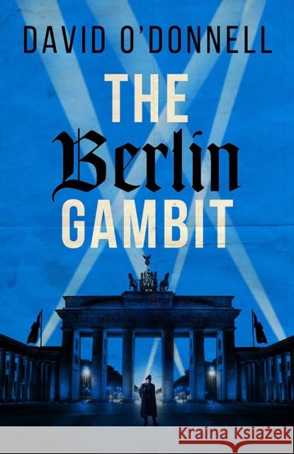 The Berlin Gambit David O'Donnell 9781846976285 Birlinn General