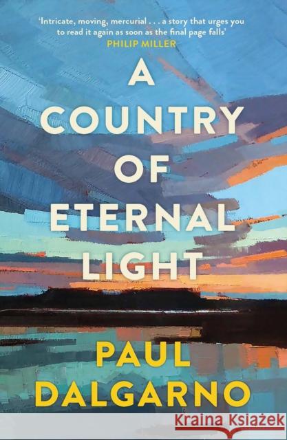 A Country of Eternal Light Paul Dalgarno 9781846976438 Birlinn General