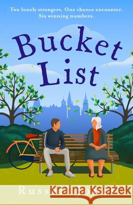 Bucket List: The 'ultimate feel-good novel' Russell Jones 9781846976544