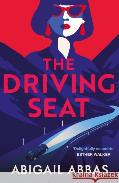 The Driving Seat Abigail Abbas 9781846976926 Birlinn General