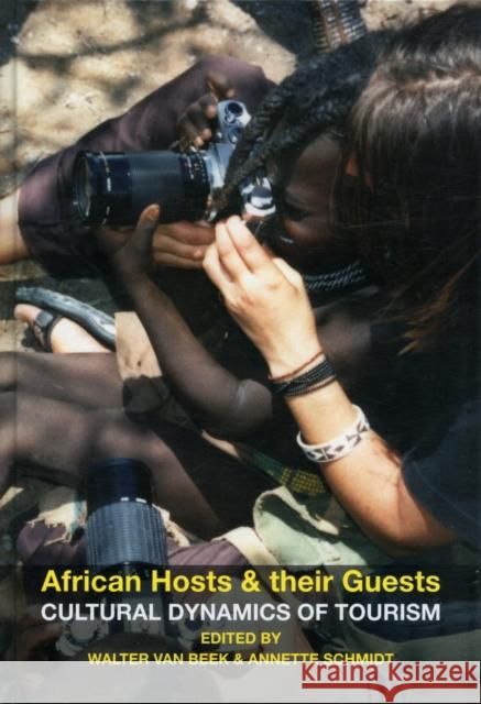 African Hosts and Their Guests: Cultural Dynamics of Tourism Van Beek, Walter E. a. 9781847010490