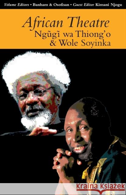 African Theatre 13: Ngugi Wa Thiong'o and Wole Soyinka Martin Banham 9781847010988