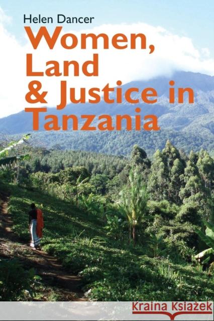Women, Land and Justice in Tanzania Dancer, Helen 9781847011244 John Wiley & Sons